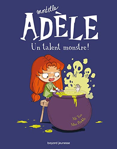 Mortelle Adèle T.6  Un talent monstre !